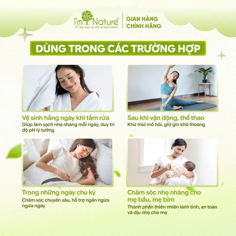Dùng trong các trường hợp: vệ sinh hằng ngày, sau vận động, những ngày chu kỳ, mẹ bầu và mẹ bỉm